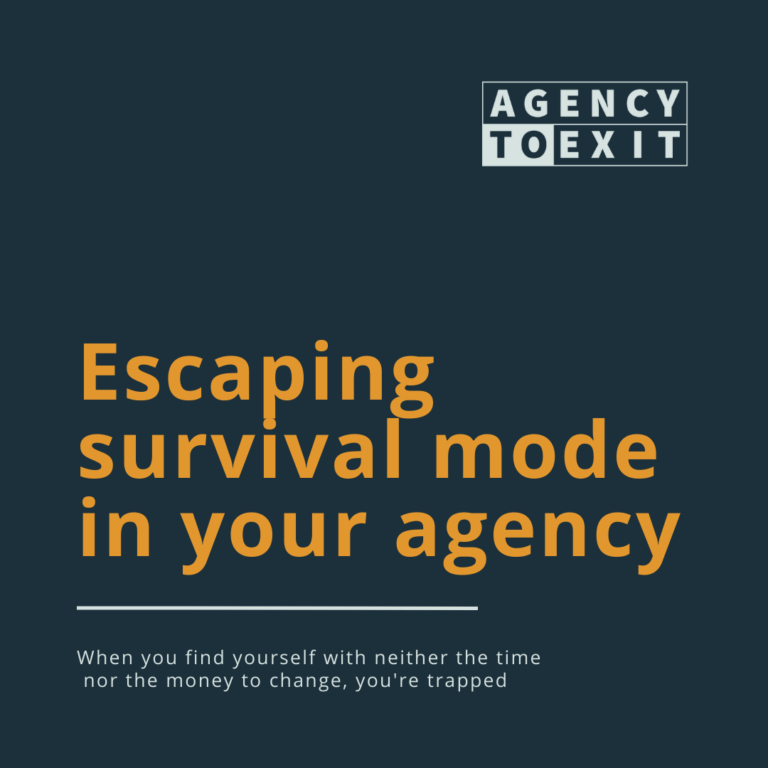 Escaping survival mode in your agency